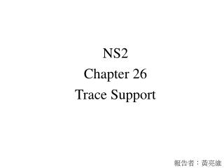 NS2 Chapter 26 Trace Support