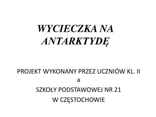 WYCIECZKA NA ANTARKTYDĘ