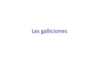 Les gallicismes