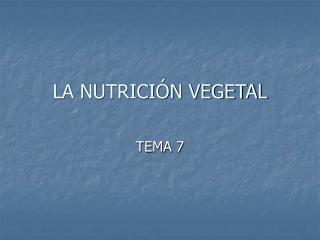 LA NUTRICIÓN VEGETAL