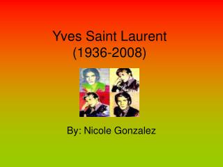 Yves Saint Laurent (1936-2008)