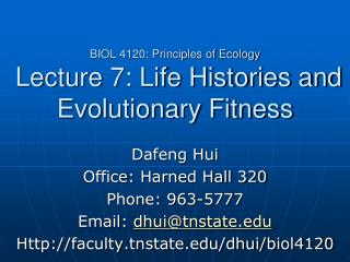 BIOL 4120: Principles of Ecology Lecture 7: Life Histories and Evolutionary Fitness