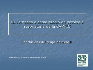 III Jornades d’actualització en patologia respiratòria de la CAMFIC