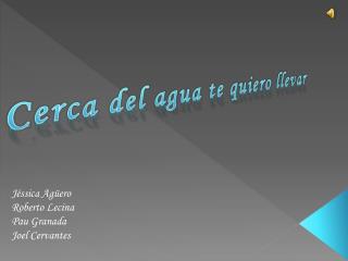 Jéssica Agüero Roberto Lecina Pau Granada Joel Cervantes