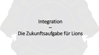 Integration – Die Zukunftsaufgabe für Lions