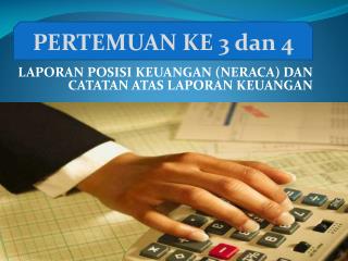 LAPORAN POSISI KEUANGAN (NERACA) DAN CATATAN ATAS LAPORAN KEUANGAN