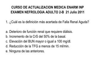 CURSO DE ACTUALIZACION MEDICA ENARM INP EXAMEN NEFROLOGIA ADULTO 2-B 21 Julio 2011