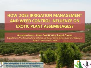 HOW DOES IRRIGATION MANAGEMENT AND WEED CONTROL INFLUENCE ON EXOTIC PLANT ASSEMBLAGES?