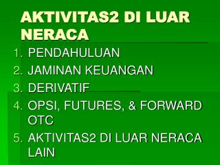 AKTIVITAS2 DI LUAR NERACA