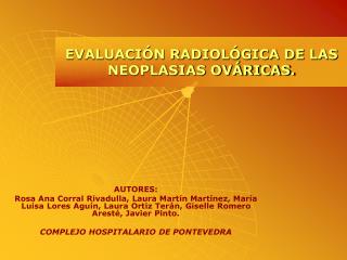 EVALUACIÓN RADIOLÓGICA DE LAS NEOPLASIAS OVÁRICAS.