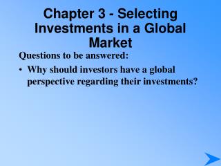 Chapter 3 - Selecting Investments in a Global Market