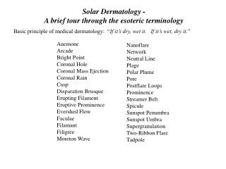 Basic principle of medical dermatology: “ If it’s dry, wet it. If it’s wet, dry it. ”