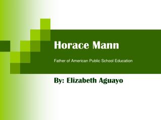Horace Mann Father of American Public School Education