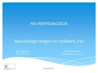 NEUROPÆDAGOGIK Specialrådgivningen for Småbørn, Fyn