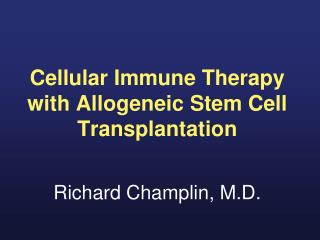 Cellular Immune Therapy with Allogeneic Stem Cell Transplantation