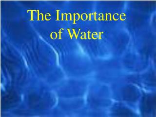 The Importance of Water