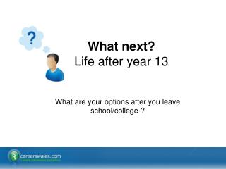 What next? Life after year 13