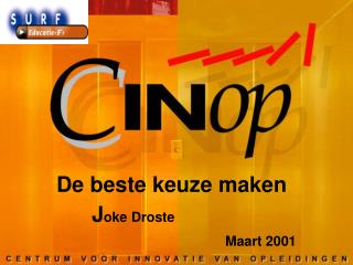 De beste keuze maken	J oke Droste Maart 2001