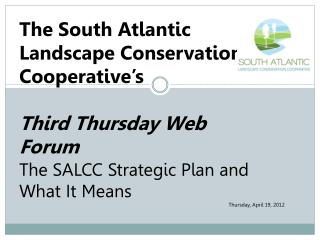 The South Atlantic Landscape Conservation Cooperative’s Third Thursday Web Forum