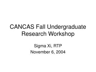 CANCAS Fall Undergraduate Research Workshop