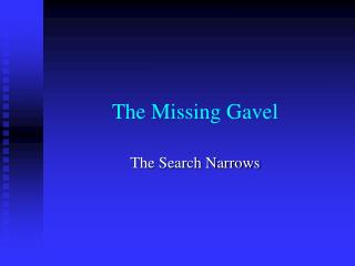 The Missing Gavel