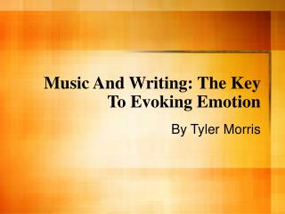 Music And Writing: The Key To Evoking Emotion