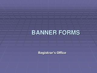 BANNER FORMS