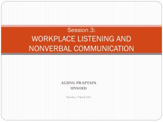 Session 3: WORKPLACE LISTENING AND NONVERBAL COMMUNICATION