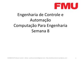 Engenharia de Controle e Automação Computação Para Engenharia Semana 8