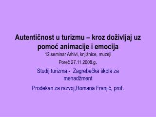 Studij turizma - Zagrebačka škola za menadžment Prodekan za razvoj,Romana Franjić, prof .