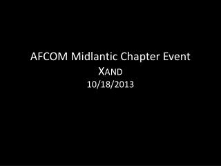 AFCOM Midlantic Chapter Event X AND 10/18/2013