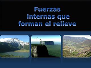 Fuerzas internas que forman el relieve