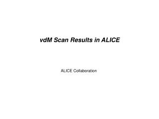 vdM Scan Results in ALICE