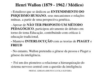 Henri Wallon (1879 - 1962 / Médico )