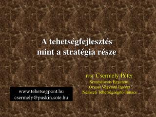 Prof. Csermely Péter Semmelweis Egyetem, Orvosi Vegytani Intézet Nemzeti Tehetségsegítő Tanács
