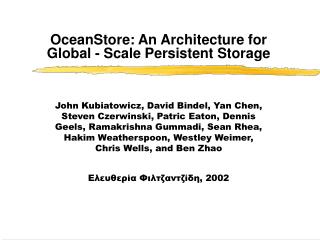 OceanStore: An Architecture for Global - Scale Persistent Storage