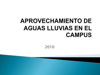 APROVECHAMIENTO DE AGUAS LLUVIAS EN EL CAMPUS