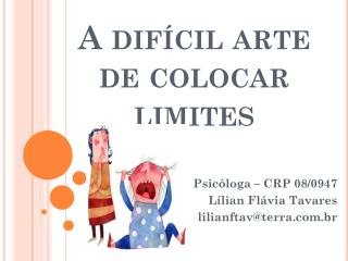 A difícil arte de colocar limites