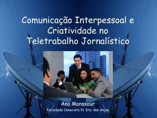 Comunicação Interpessoal e Criatividade no Teletrabalho Jornalístico