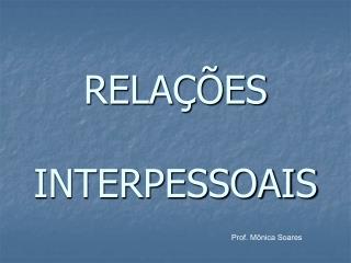 RELAÇÕES INTERPESSOAIS