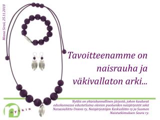 Tavoitteenamme on naisrauha ja väkivallaton arki...