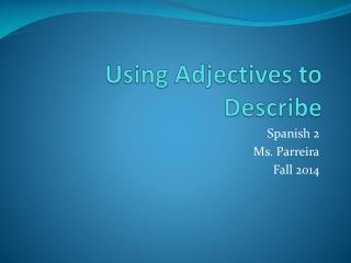 Using Adjectives to Describe