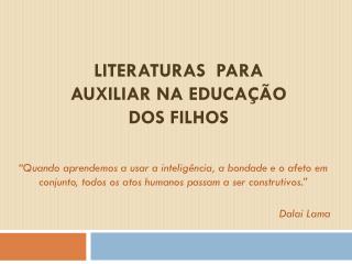 LITERATURAS PARA AUXILIAR NA EDUCAÇÃO DOS FILHOS