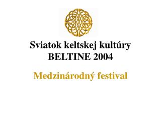 Sviatok keltskej kultúry BELTINE 2004