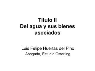 Titulo II Del agua y sus bienes asociados