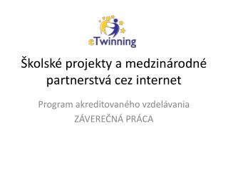 Školské projekty a medzinárodné partnerstvá cez internet