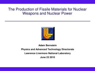 The Production of Fissile Materials for Nuclear Weapons and Nuclear Power