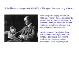 John Newport Langley (1852-1925) « Receptor theory of drug action »