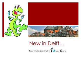 New in Delft…