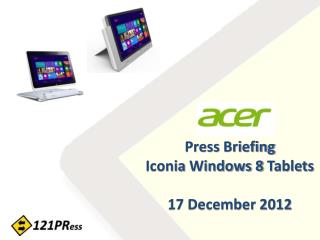 Press Briefing Iconia Windows 8 Tablets 17 December 2012